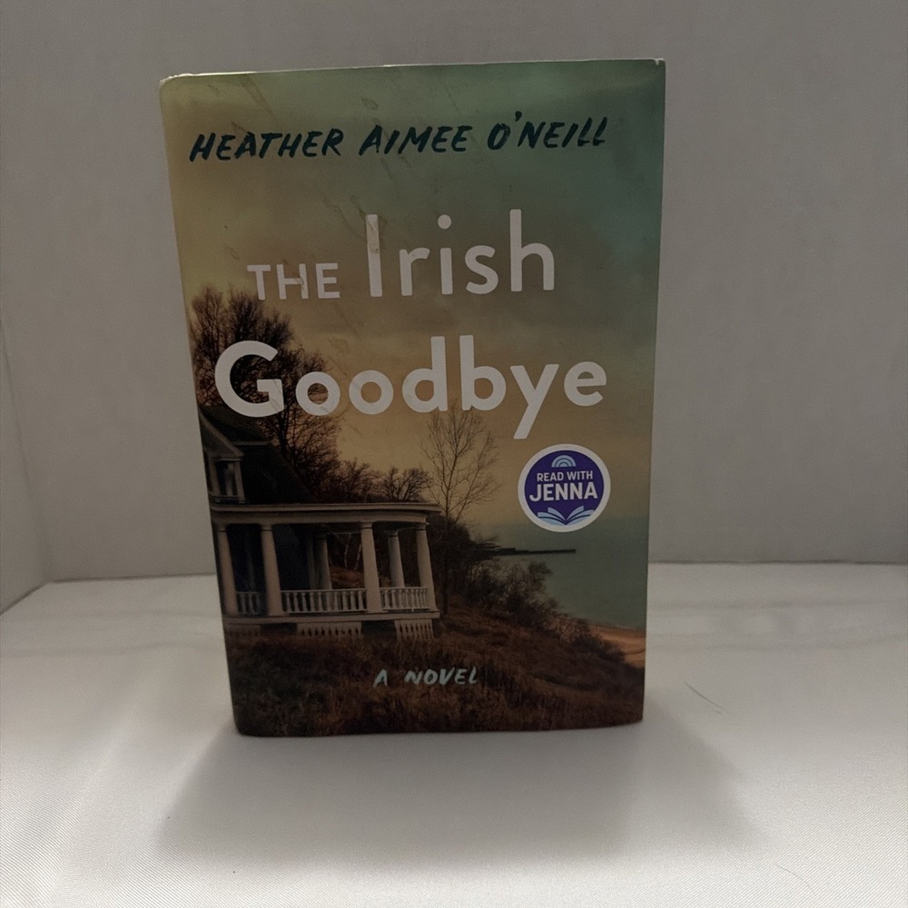 The Irish Goodbye by Heather Aimee O'Neill Hardcover Novel Read with Jenna Pick